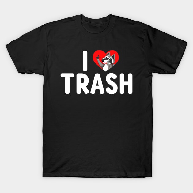 I Love Trash - Cute Funny Metal Raccoon T-Shirt by KanysDenti